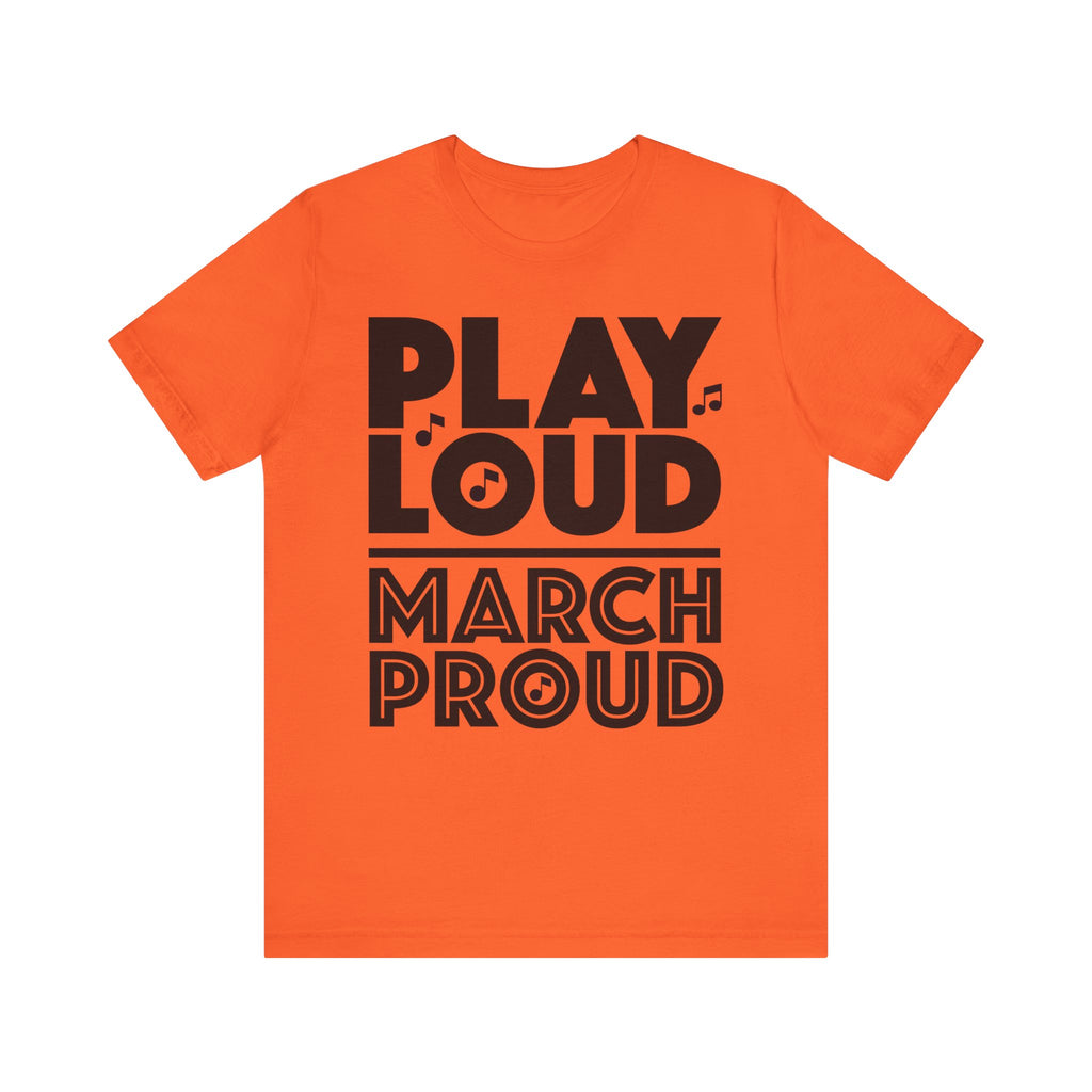 Play Loud March Proud Short Sleeve Tee