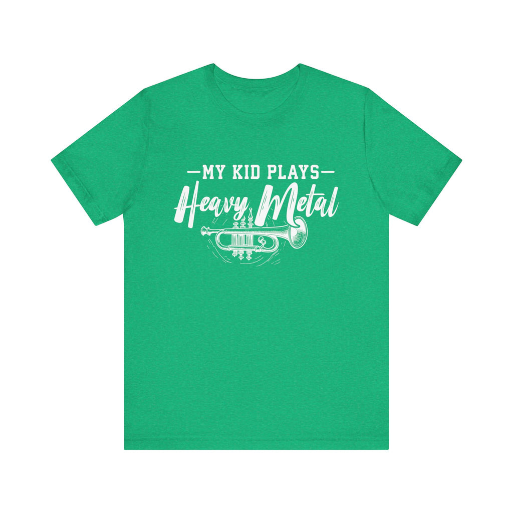 My Kid Plays Heavy Metal Trumpet Short Sleeve Tee