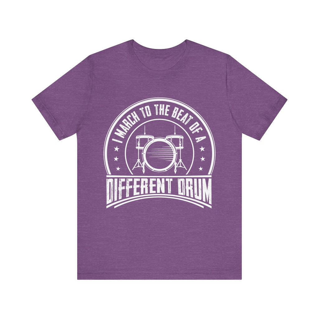March to the Beat of a Different Drum Short Sleeve Tee