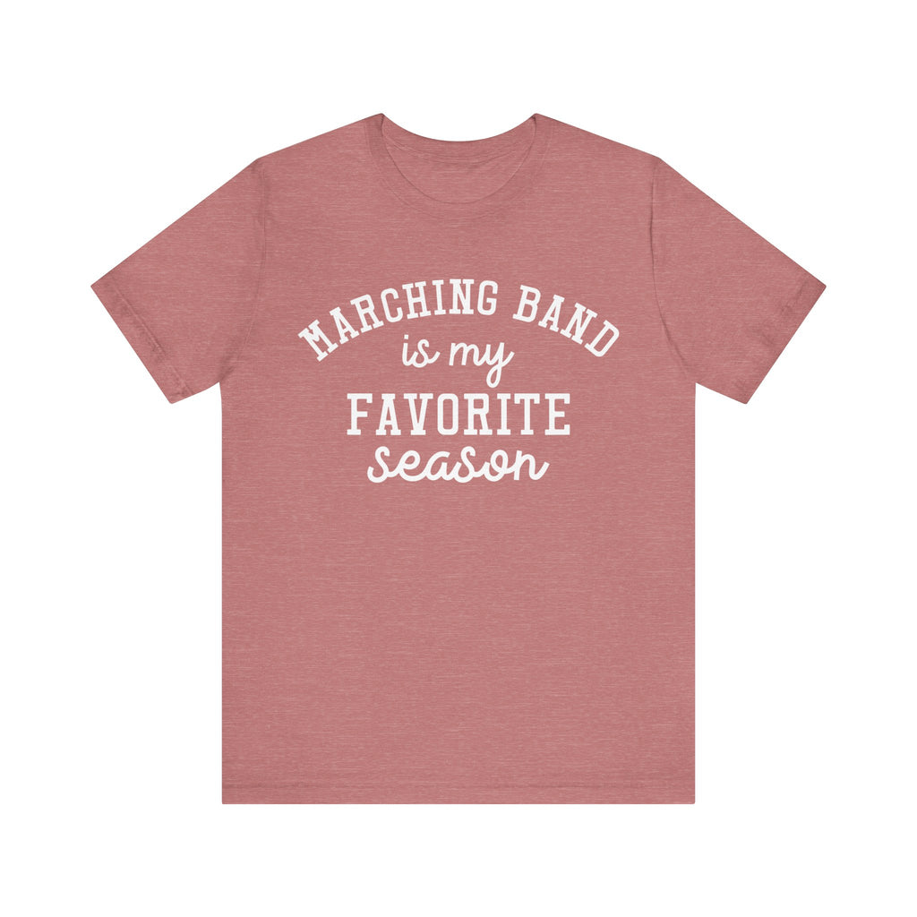 Marching Band Is My Favorite Season Short Sleeve Tee