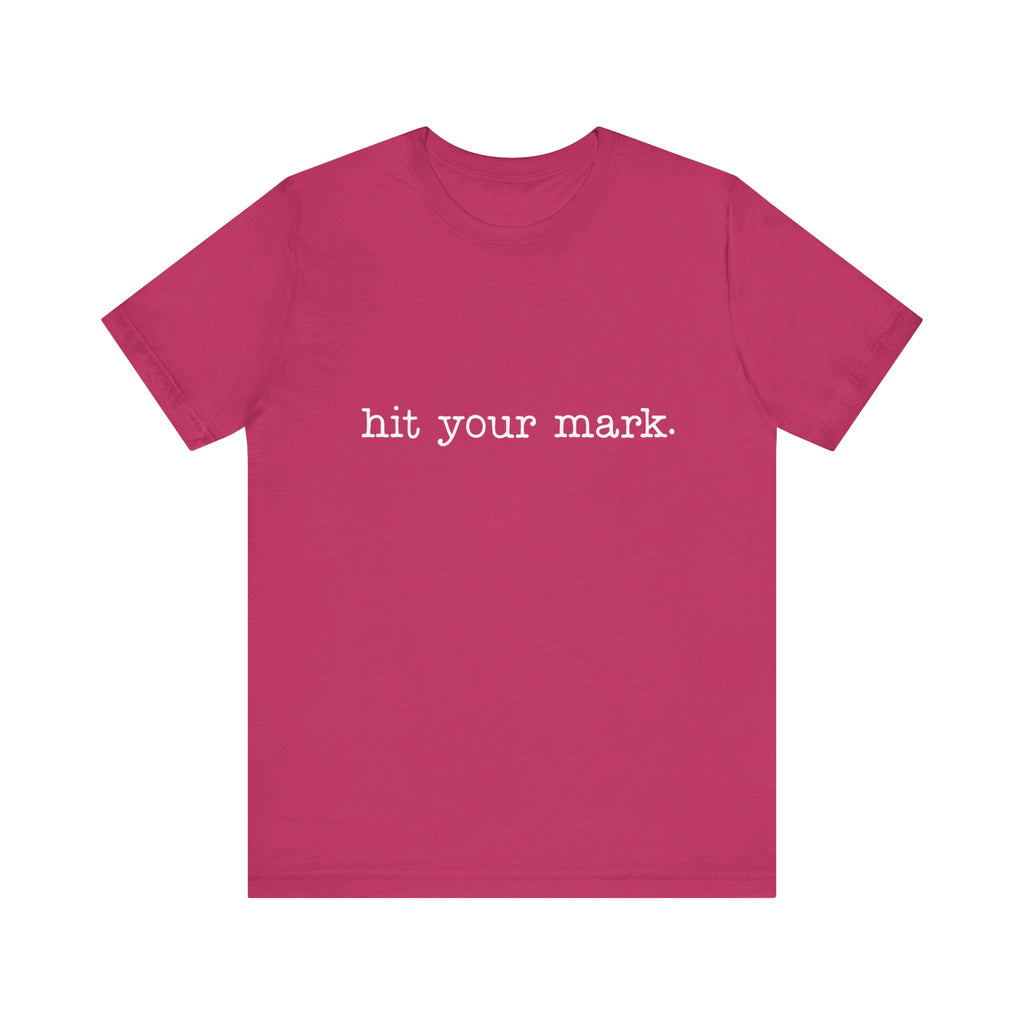 Hit Your Mark Short Sleeve Tee