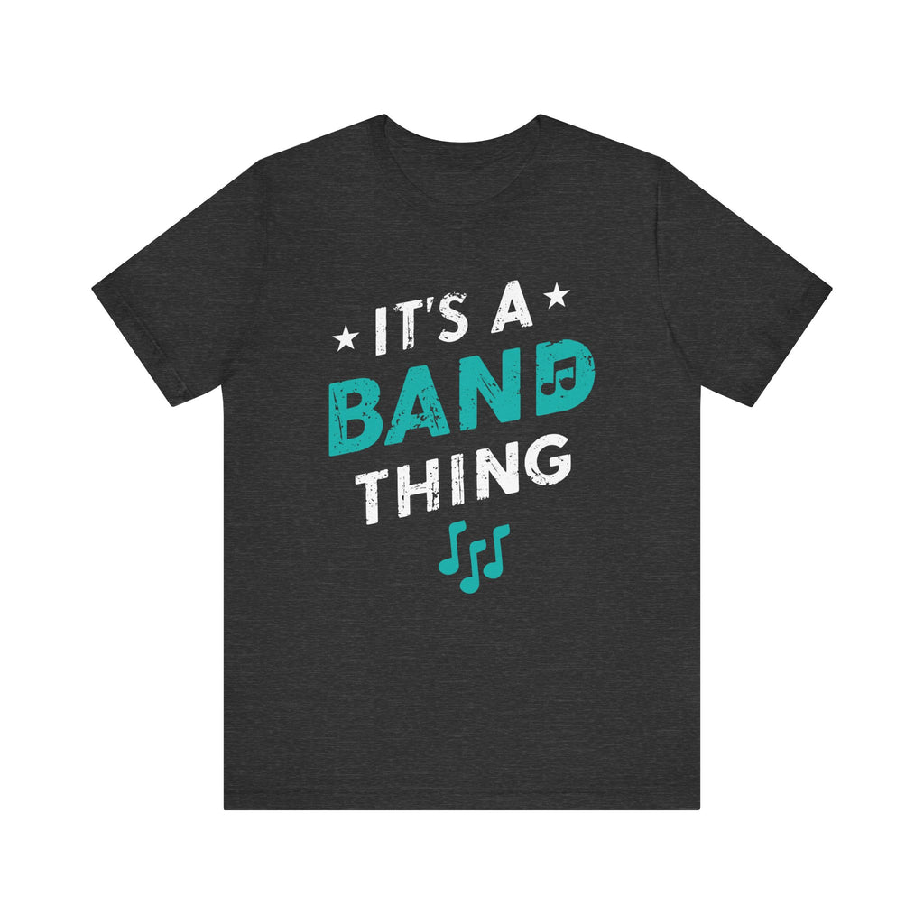 It's a Band Thing Short Sleeve Tee