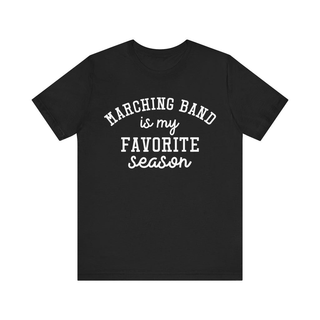 Marching Band Is My Favorite Season Short Sleeve Tee
