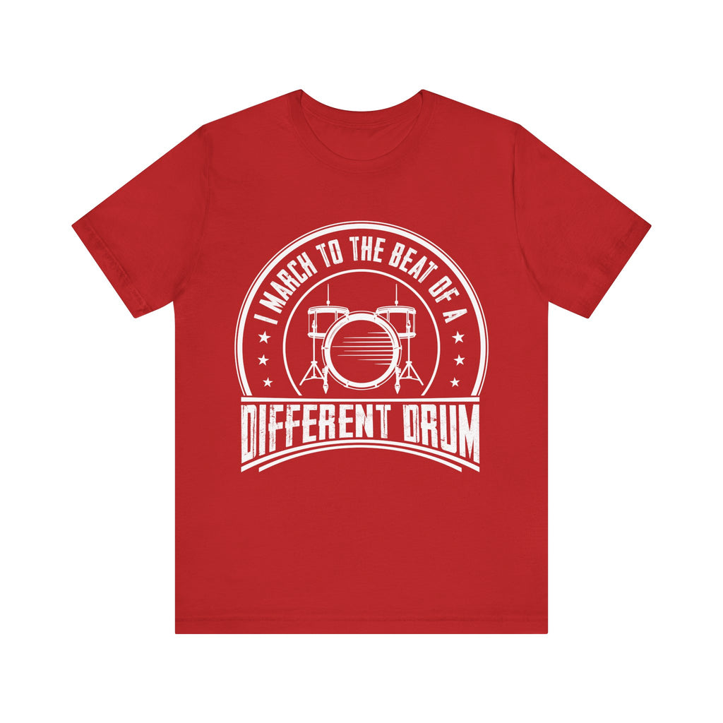 March to the Beat of a Different Drum Short Sleeve Tee