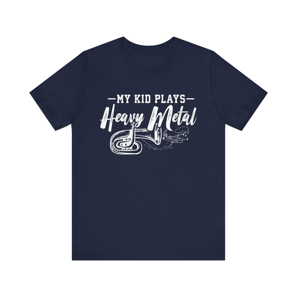 My Kid Plays Heavy Metal Tuba Short Sleeve Tee