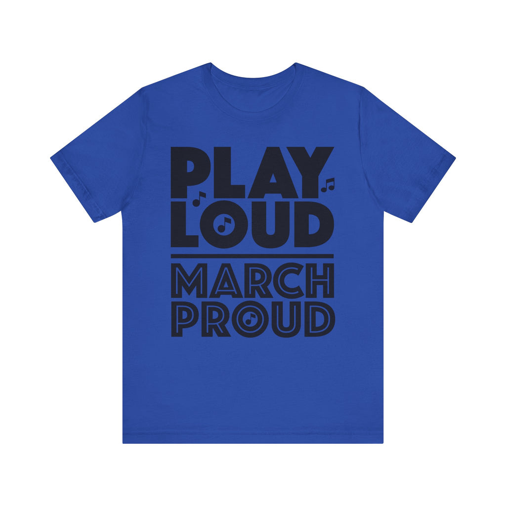 Play Loud March Proud Short Sleeve Tee