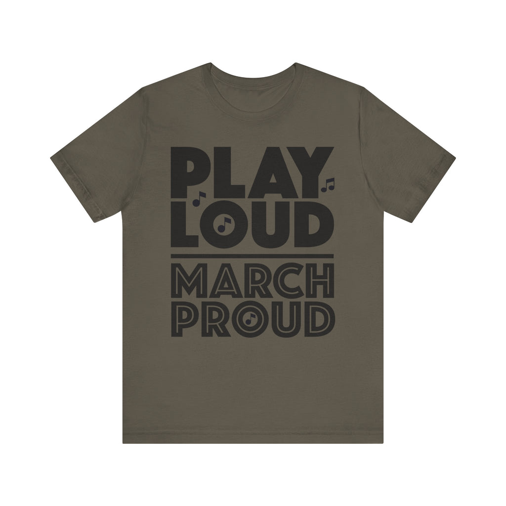 Play Loud March Proud Short Sleeve Tee