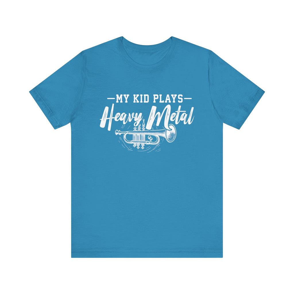 My Kid Plays Heavy Metal Trumpet Short Sleeve Tee