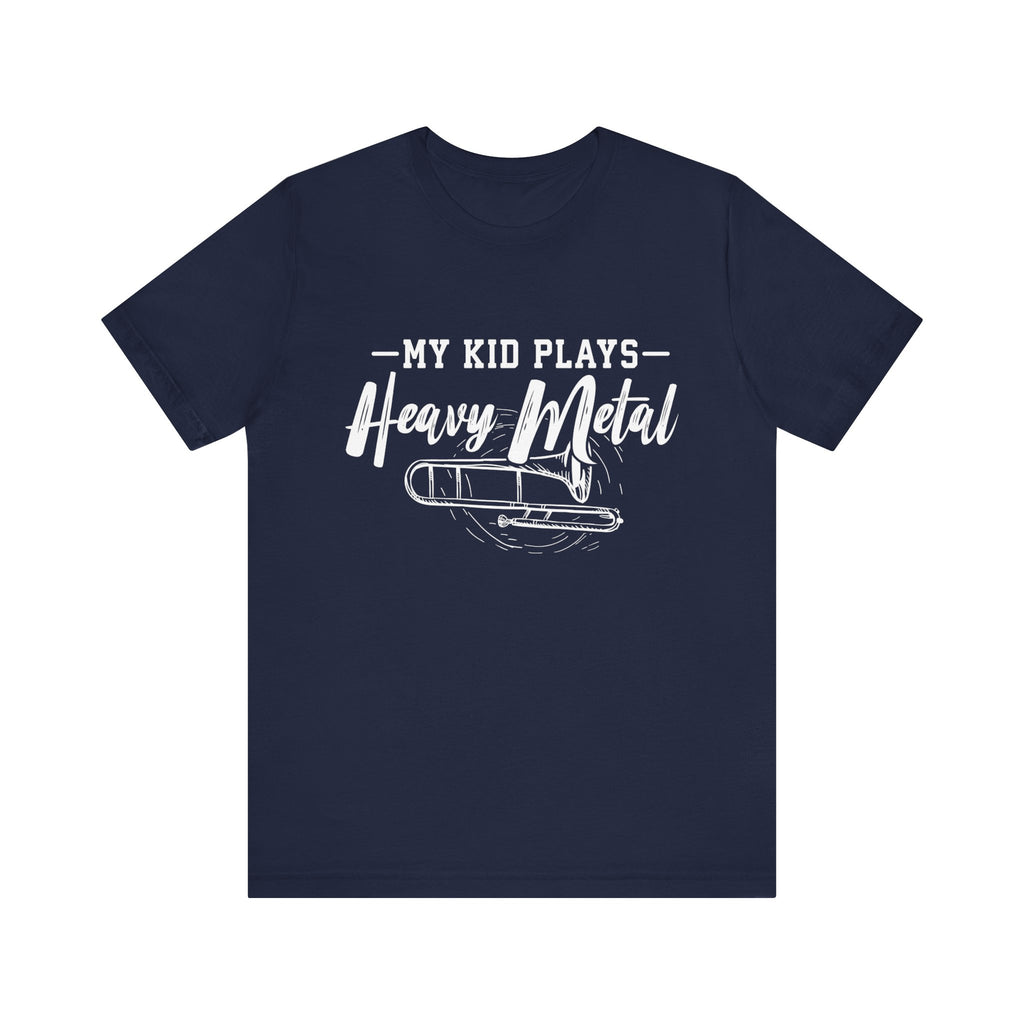 My Kid Plays Heavy Metal Trombone Short Sleeve Tee