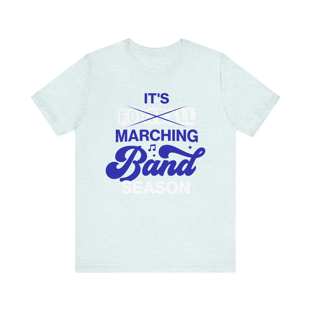 It's Marching Band Season Short Sleeve Tee