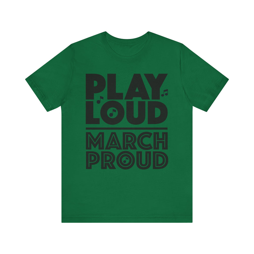 Play Loud March Proud Short Sleeve Tee