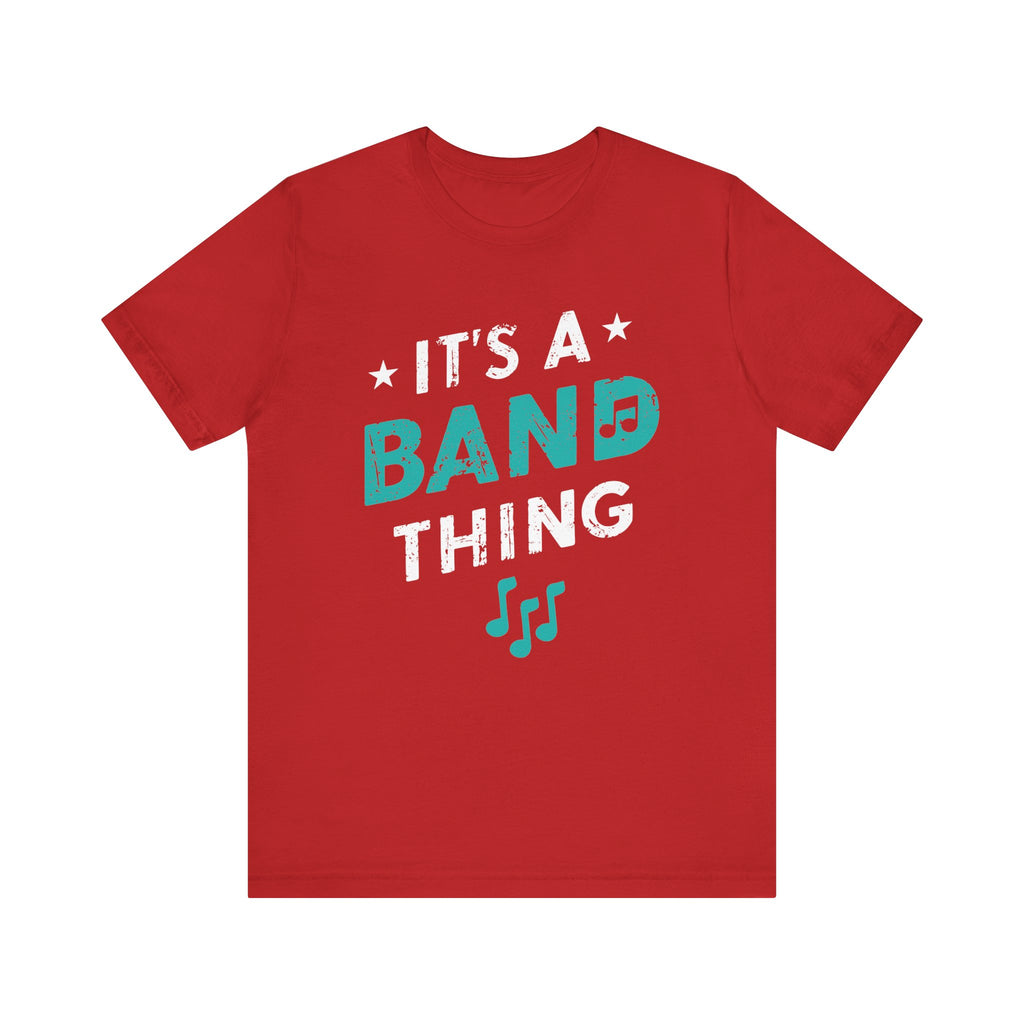 It's a Band Thing Short Sleeve Tee