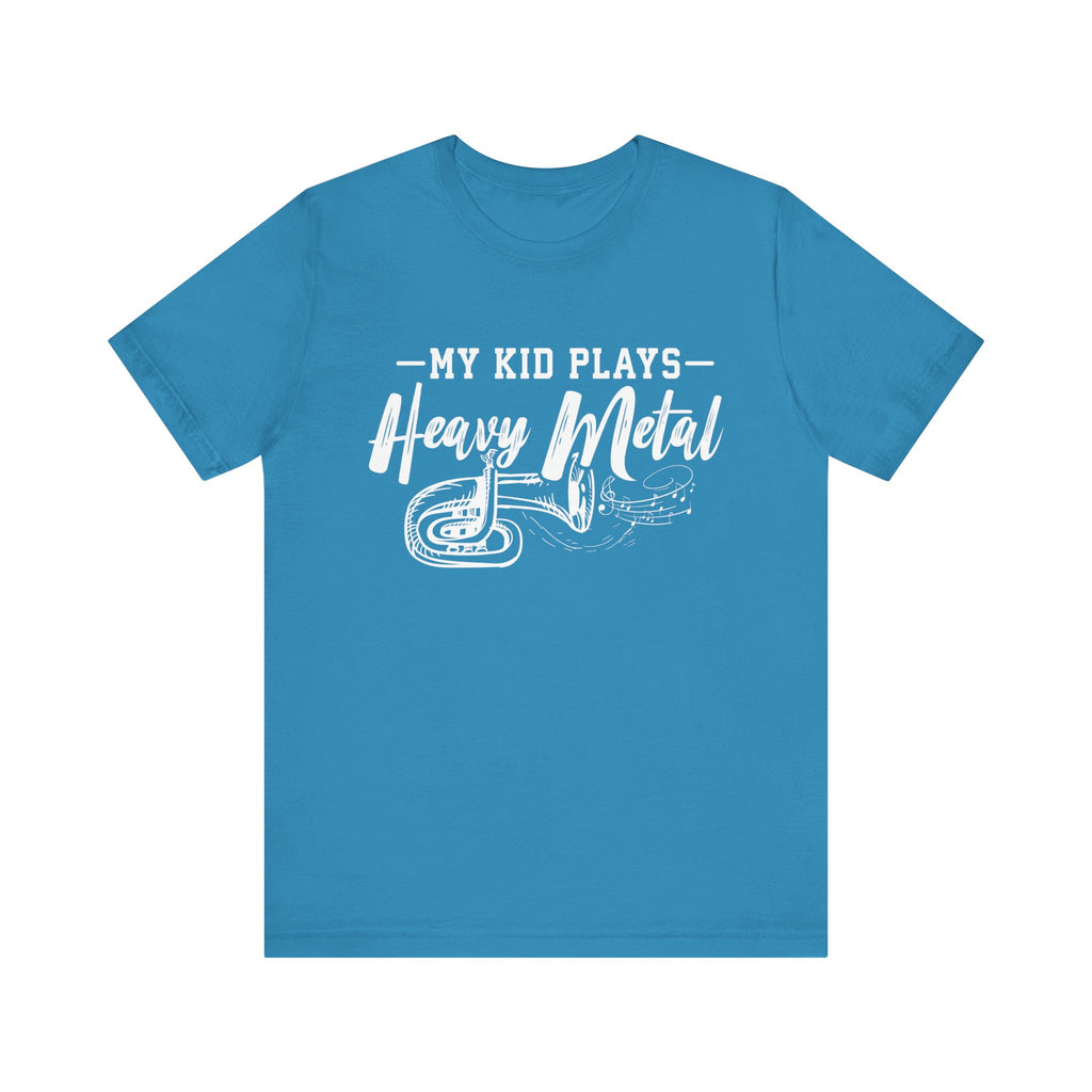 My Kid Plays Heavy Metal Tuba Short Sleeve Tee