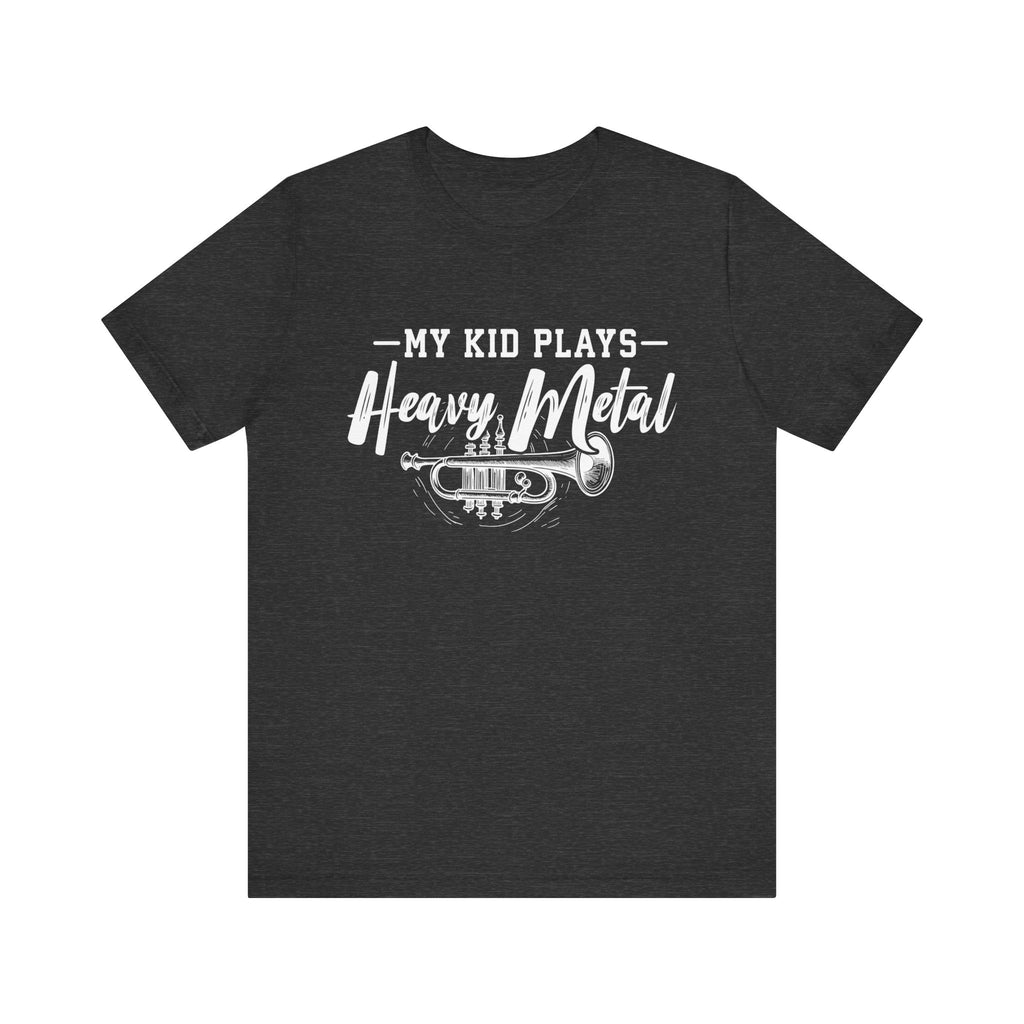 My Kid Plays Heavy Metal Trumpet Short Sleeve Tee