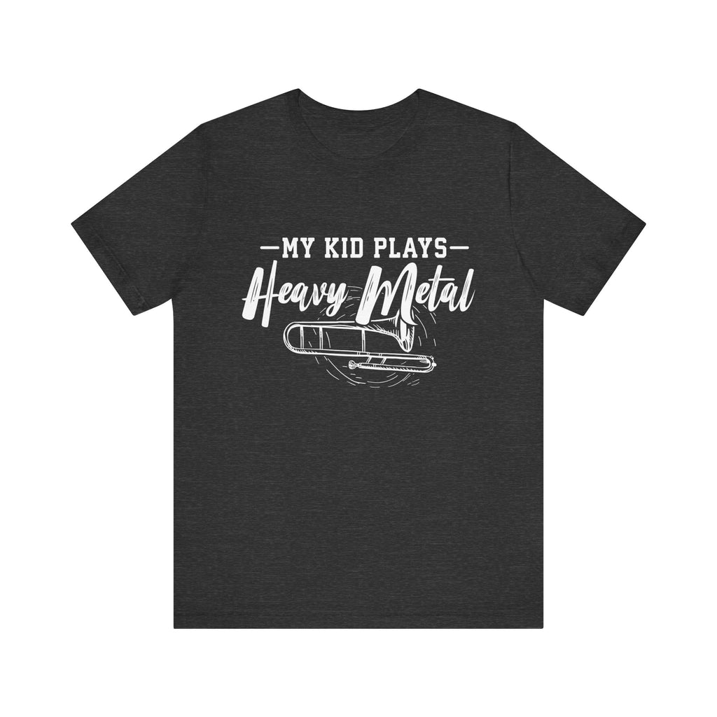 My Kid Plays Heavy Metal Trombone Short Sleeve Tee