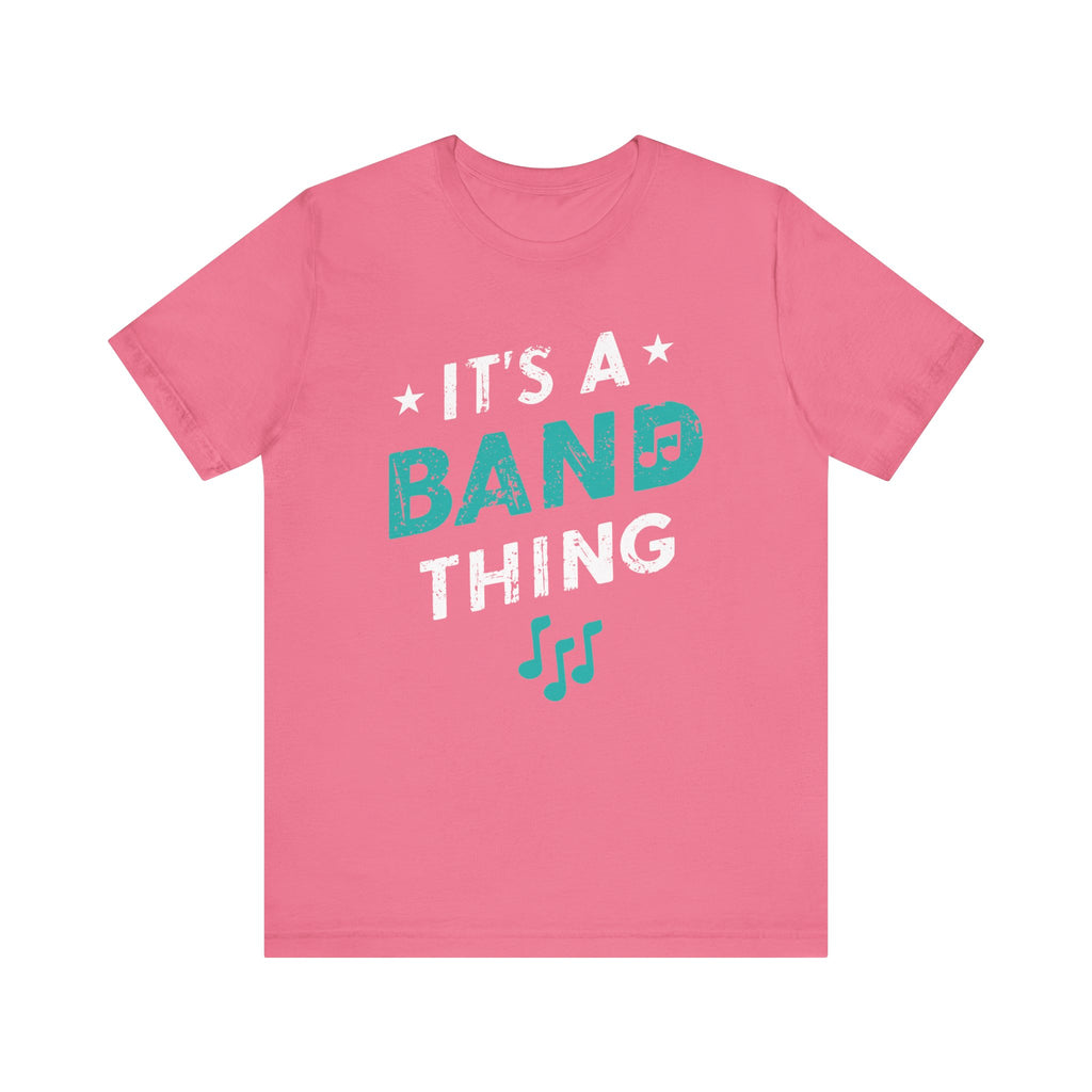 It's a Band Thing Short Sleeve Tee