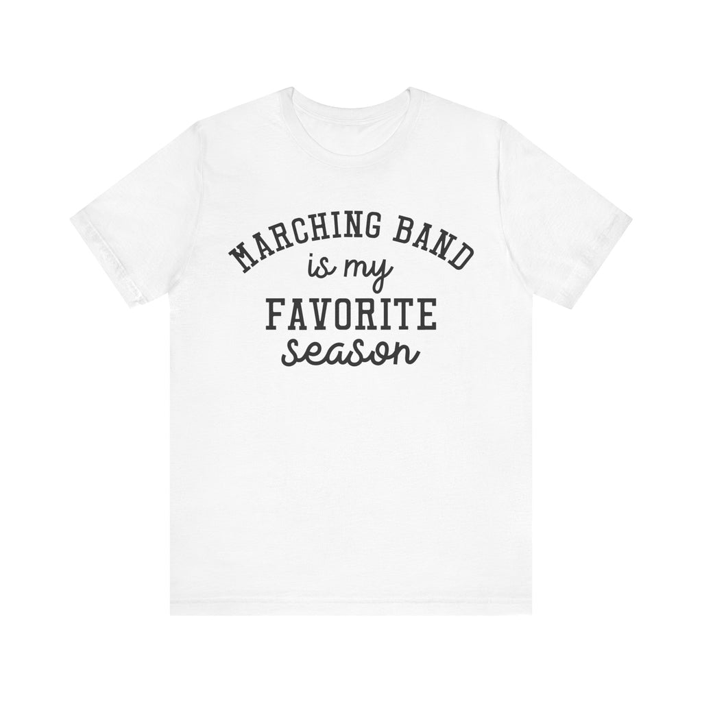 Marching Band Is My Favorite Season Short Sleeve Tee