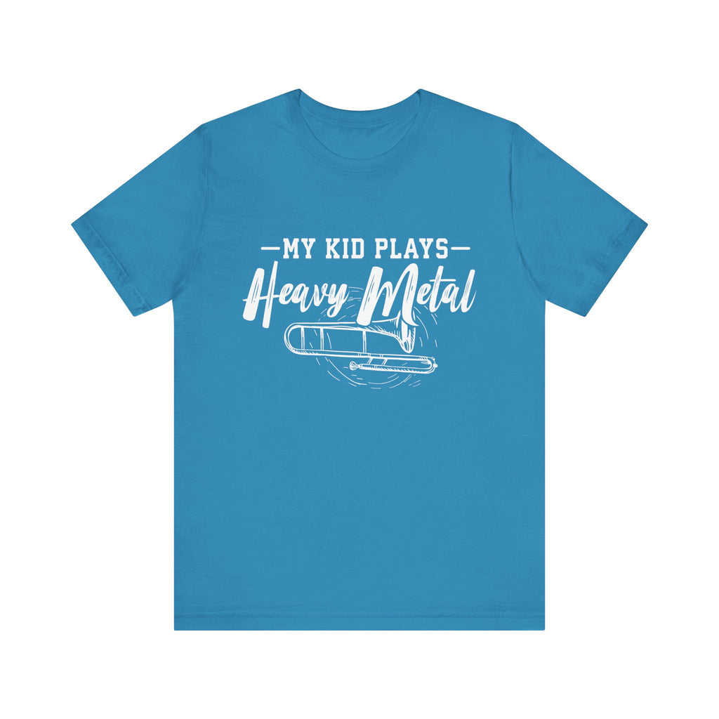 My Kid Plays Heavy Metal Trombone Short Sleeve Tee