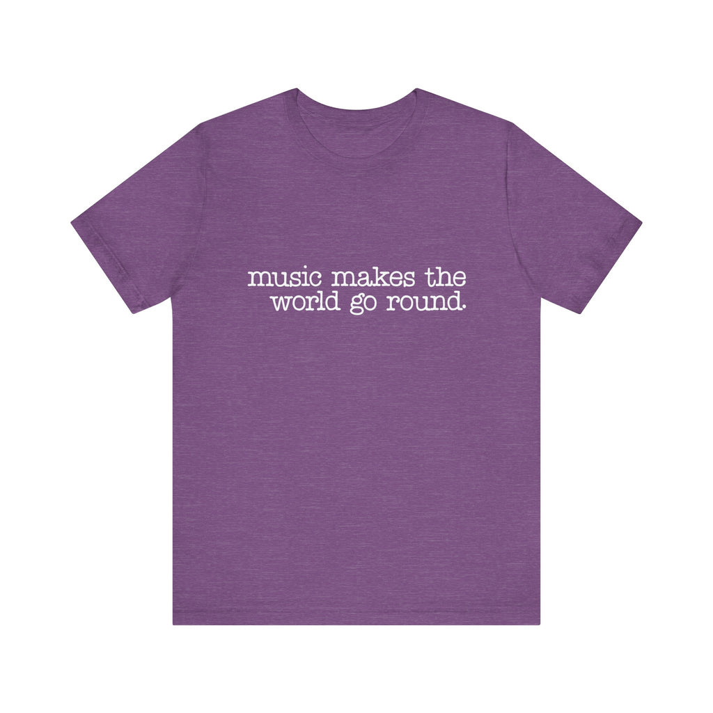 Music Makes the World Go Round Short Sleeve Tee