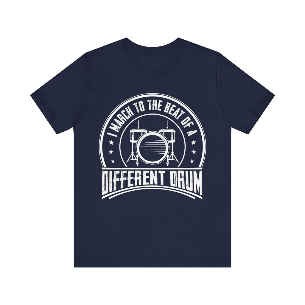 March to the Beat of a Different Drum Short Sleeve Tee