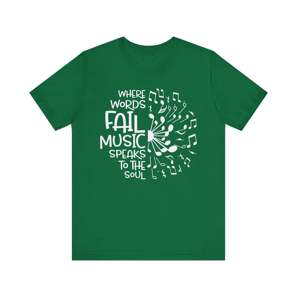 Where Words Fail Music Speaks to the Soul Short Sleeve Tee