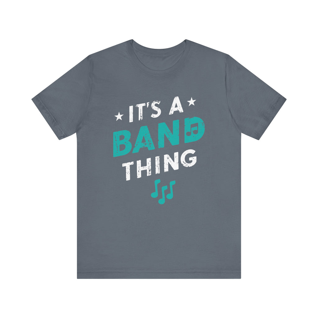 It's a Band Thing Short Sleeve Tee