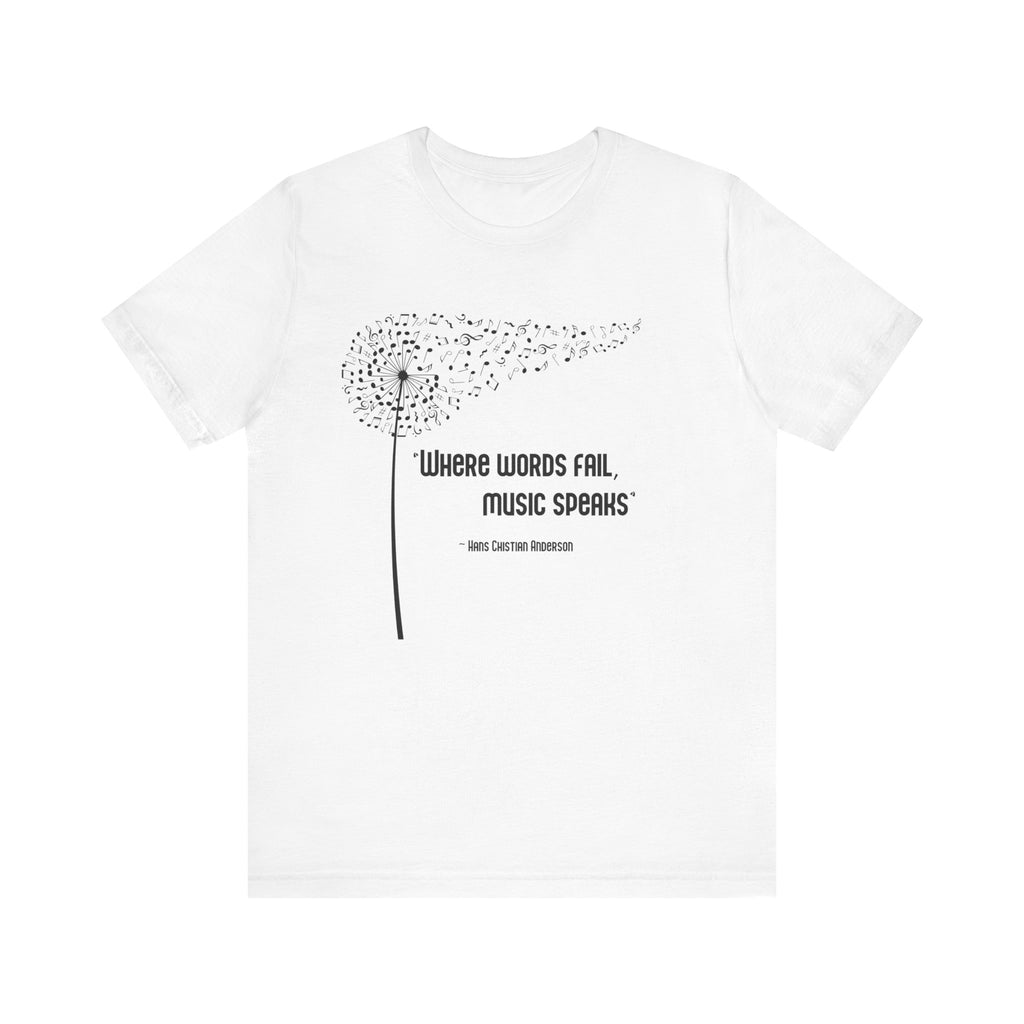 Where Words Fail Music Speaks Short Sleeve Tee